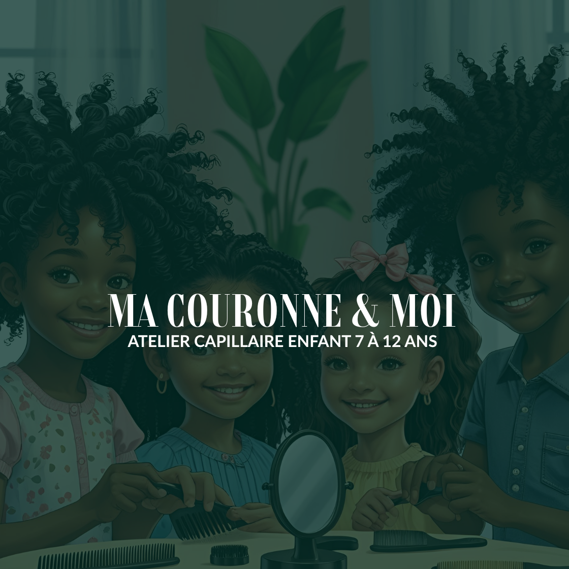 ATELIER CAPILLAIRE ENFANT 7 À 12 ANS